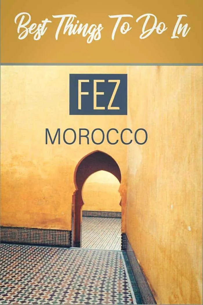 Best things to do in Fez Morocco | A complete Fez Travel Guide #travelguide #fez #fes #morocco