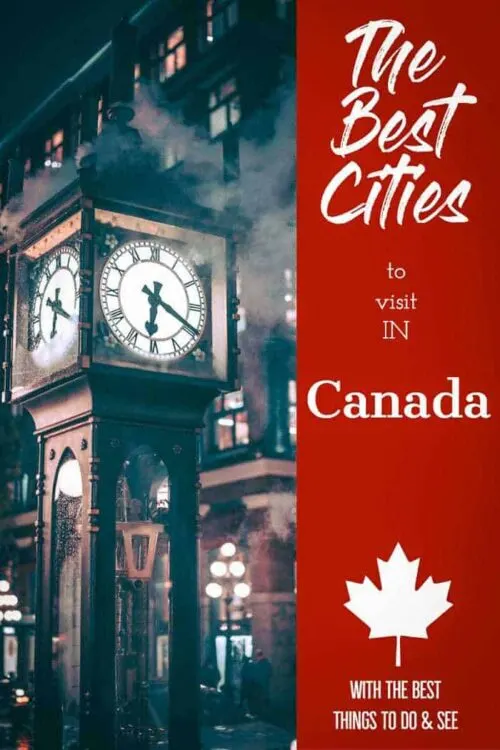 Discover the best cities to visit in Canada | Best things to do in Canada by city. #canada #vancouver #toronto #halifax #quebec #ottawa
