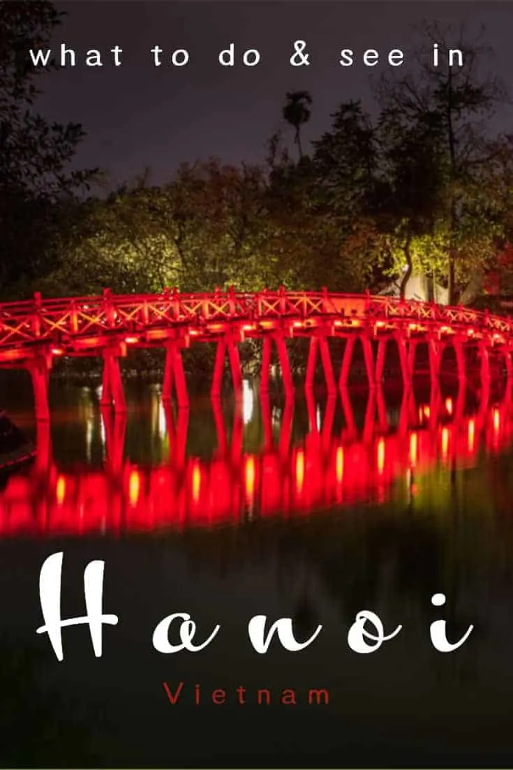 Wandering what to do in Hanoi? Here are all the best things to do in hanoi to help you plan your Vietnam itinerary.
